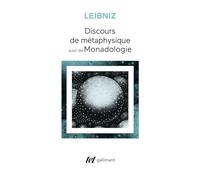 Discours De Métaphysique - Suivi De Monadologie