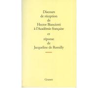 Discours de reception a l academie francaise Et réponse de Jacqueline de Romilly - Hector Bianciotti - Grasset - broché - Essai