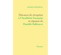 Discours de réception à l'Académie française Et réponse de Danièle Sallenave