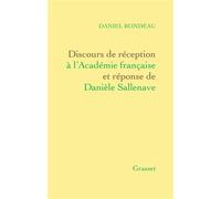 Discours de réception à l'Académie française Et réponse de Danièle Sallenave - Daniel Rondeau - Grasset - broché - Roman