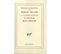 Discours de réception à l'Académie française et réponse de Jean Mistler - Marcel Arland - Gallimard - broché - Livre