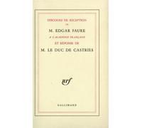Discours De Réception De M. Edgar Faure À L'académie Française Et Réponse De M. Le Duc De Castries