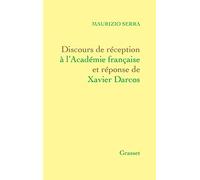 Discours De Réception À L'académie Française Et Réponse De Xavier Darcos