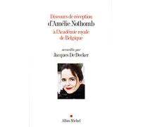 Amélie Nothomb – Discours de réception à l'Académie royale de Belgique accueillie par Jacques...