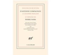Discours de réception d'Antoine Compagnon à l'Académie française et réponse de Pierre Nora Pierre Nora (Auteur), Antoine Compagnon (Auteur)