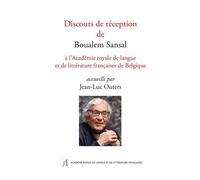 Discours de réception de Boualem Sansal à l’Académie royale de langue et de littérature françaises de Belgique - Boualem Sansal - Academie Royale Langue Litteraturfrancaises De Belgique - broché - Ess