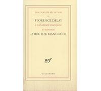 Discours de réception de Florence Delay à l'académie française et réponse D'Hector Bianciotti