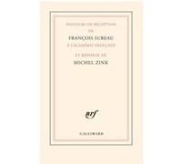 François Sureau – Discours de réception à l'Académie française et réponse de Michel Zink – Gallimard