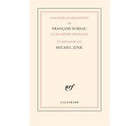 François Sureau – Discours de réception à l'Académie française et réponse de Michel Zink – Gallimard