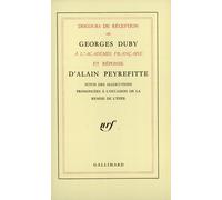Discours De Réception De Georges Duby À L'académie Française Et Réponse D'alain Peyrefitte