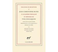 Discours De Réception De Jean-Christophe Rufin À L'académie Française Et Réponse D'yves Pouliquen - Suivis Des Allocutions Prononcées À L'occasion De La Remise De L'épée Par Bernard...