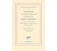 Discours de réception de Jean Clair à l'Académie Française et réponse de Marc Fumaroli