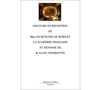 Discours De Réception De Mme Jacqueline De Romilly À L'académie Française Et Réponse De M. Alain Peyrefitte