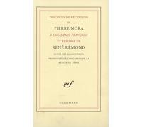 Pierre Nora, René Rémond – Discours de réception à l'Académie française et réponse – Gallimard