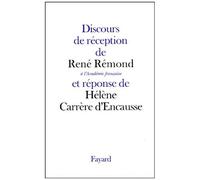 Discours De Reception De Rene Remond A L'academie Francaise Et Reponse De Helene Carrere D'encausse