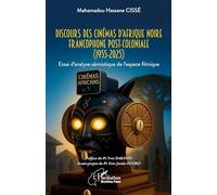 Discours des cinémas d’Afrique noire francophone post-coloniale (1955-2025): Essai d’analyse sémiotique de l’espace filmique