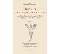 Discours Des Marques Des Sorciers Et De La Réelle Possession Que Le Diable Prend Sur Le Corps Des Hommes