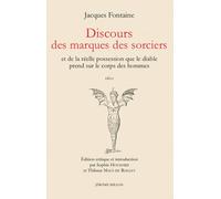 Discours des marques des sorciers et de la réelle possession que le diable prend sur le corps des hommes