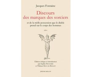 Discours des marques des sorciers et de la réelle possession que le diable prend sur le corps des hommes