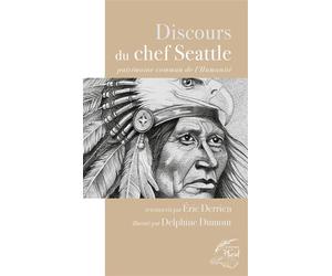 Discours du Chef Seattle Patrimoine commun de l'Humanité - Eric Derrien - Au Pluriel Les Editions - broché - Essai
