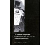 Discours du journal rhetoriques et medias au 19e siècle 1836 1885 Rhétoriques et médias au XIXème siècle - Corinne Saminadayar-Perrin - Publ.de St-Etienne - broché - Etude
