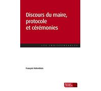Discours du maire, protocole et cérémonies