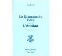 Discours du père et de l'attribut Guy Foissy (Auteur)