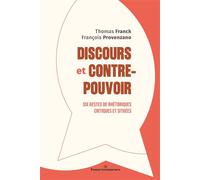 Discours et contre-pouvoir: Six gestes de rhétoriques critiques et situées