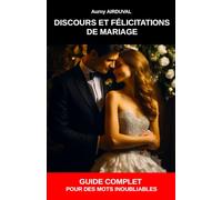 Discours et Félicitations de Mariage : Guide Complet pour des Mots Inoubliables