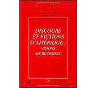 Discours Et Fictions D'amerique : Visions Et Revisions
