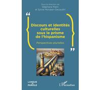 Discours et identités culturelles sous le prisme de l’hispanisme Perspectives plurielles - Stéphane Patin - L'harmattan - broché - Essai