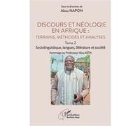 Discours et néologie en Afrique : Terrains, méthodes et analyses Abou Napon (Collection dirigée par)