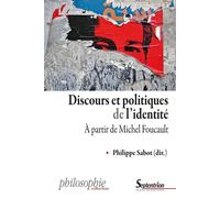Discours et politiques de l'identité À partir de Michel Foucault - Philippe Sabot - Presses Universitaires Du Septen-Trion - broché - Essai