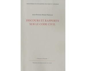 Discours et rapports sur le Code civil : Précédés de l'Essai sur l'utilité de la codification