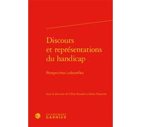 Discours et représentations du handicap Perspectives culturelles - Collectif - Classiques Garnier - relié - Essai