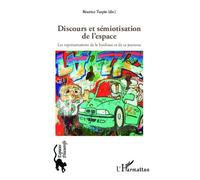 Discours et sémiotisation de l'espace Les représentations de la banlieue et de sa jeunesse - Béatrice Turpin - L'harmattan - broché - Essai