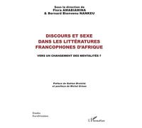 Discours et sexe dans les littératures francophones d'Afrique Vers un changement des mentalités ? - Flora Amabiamina - L'harmattan - broché - Essai