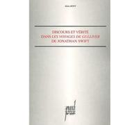 Discours et vérité dans Les Voyages de Gulliver de Jonathan Swift Alain Bony (Auteur)