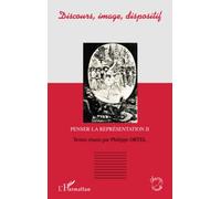 Discours, image, dispositif Penser la représentation tome 2 - Philippe Ortel - L'harmattan - broché - Scolaire / Universitaire