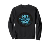 Discours intitulé Hit the Big Time for Dream Chasers Sweatshirt