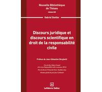 Discours juridique et discours scientifique en droit de la responsabilité civile. Volume 260