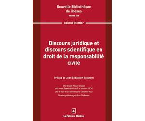 Discours juridique et discours scientifique en droit de la responsabilité civile. Volume 260