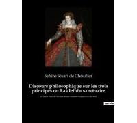 Discours Philosophique Sur Les Trois Principes Ou La Clef Du Sanctuaire