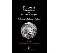 Discours philosophique sur les trois principes, Tome 2/3