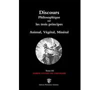 Discours philosophique sur les troius principes, Tome 3/3