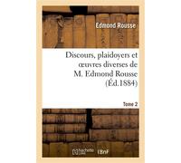 Discours, plaidoyers et oeuvres diverses de M. Edmond Rousse. Tome 2 - Edmond Rousse - Hachette Bnf - broché - Livre