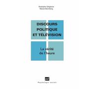 Discours Politique Et Télévision - La Vérité De L'heure