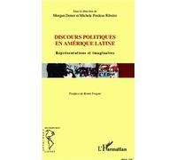 Discours politiques en Amérique latine Représentations et imaginaires - Morgan Donot - L'harmattan - broché - Essai