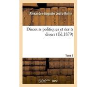 Discours Politiques Et Écrits Divers. Tome 1