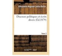 Discours politiques et écrits divers. Tome 2